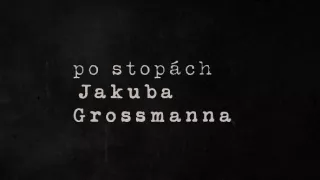 Po stopách Jakuba Grossmanna