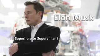 Elon Musk: Padouch nebo hrdina?