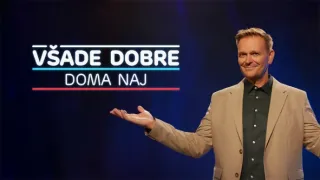 Všade dobre, doma naj