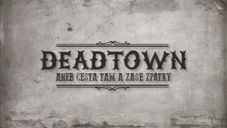 Deadtown aneb Cesta tam a zase zpátky (Divadlo bratří Formanů)