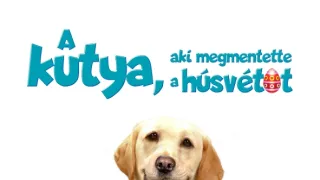A kutya, aki megmentette a húsvétot