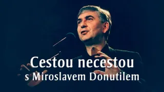 Cestou necestou s Miroslavem Donutilem