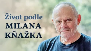 Život podľa Milana Kňažka