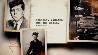 Kennedy, Sinatra a mafie (2/2)