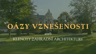 Oázy vznešenosti aneb klenoty zahradní architektury