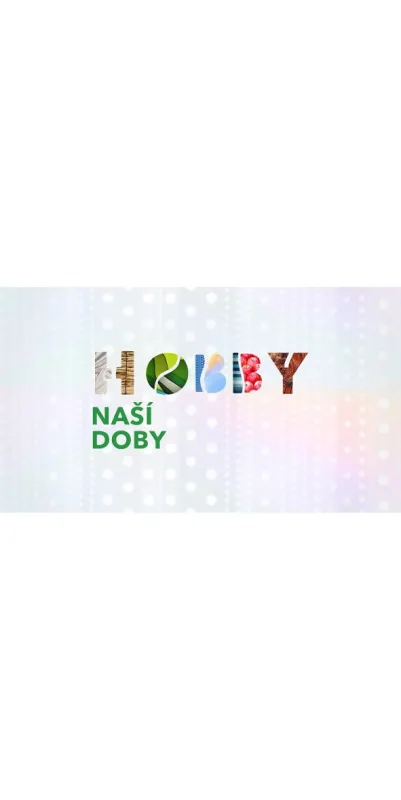 Hobby naší doby - fotogaléria