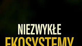 Neobyčejné ekosystémy