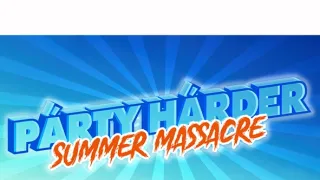 Párty Hárder: Summer Massacre