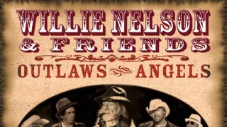 Willie Nelson a přátelé: vyděděnci a andělé