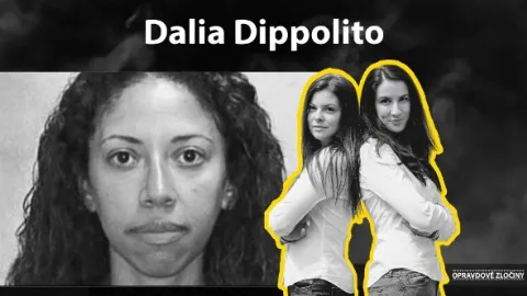 Opravdové zločiny: Dalia Dippolito
