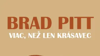 Brad Pitt: Viac než len krásavec