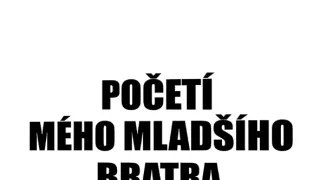 Početí mého mladšího bratra