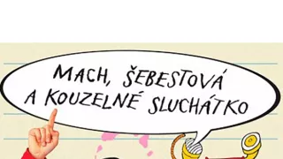 Mach, Šebestová a kouzelné sluchátko