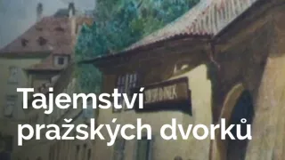 Tajemství pražských dvorků